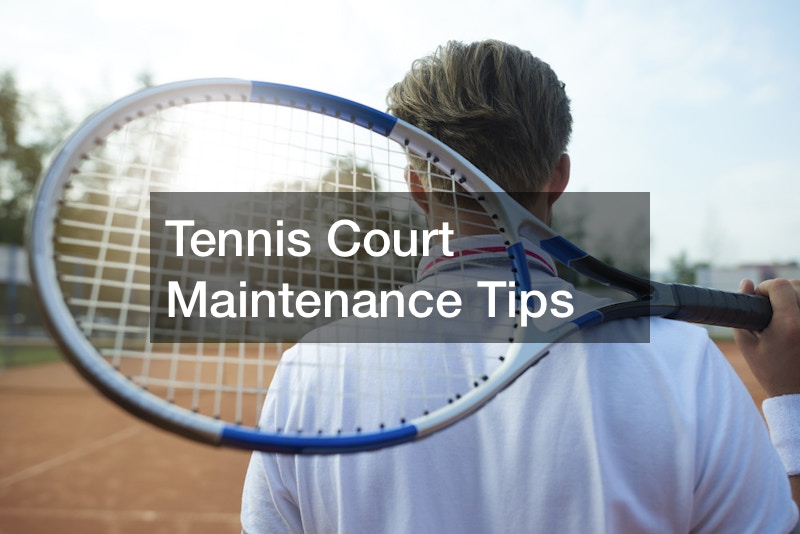 Tennis Court Maintenance Tips