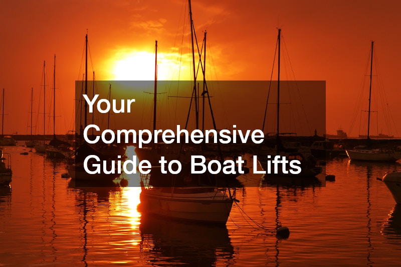 Your Comprehensive Guide to Boat Lifts